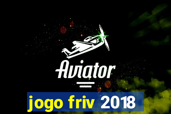 jogo friv 2018